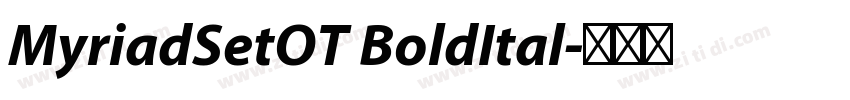 MyriadSetOT BoldItal字体转换